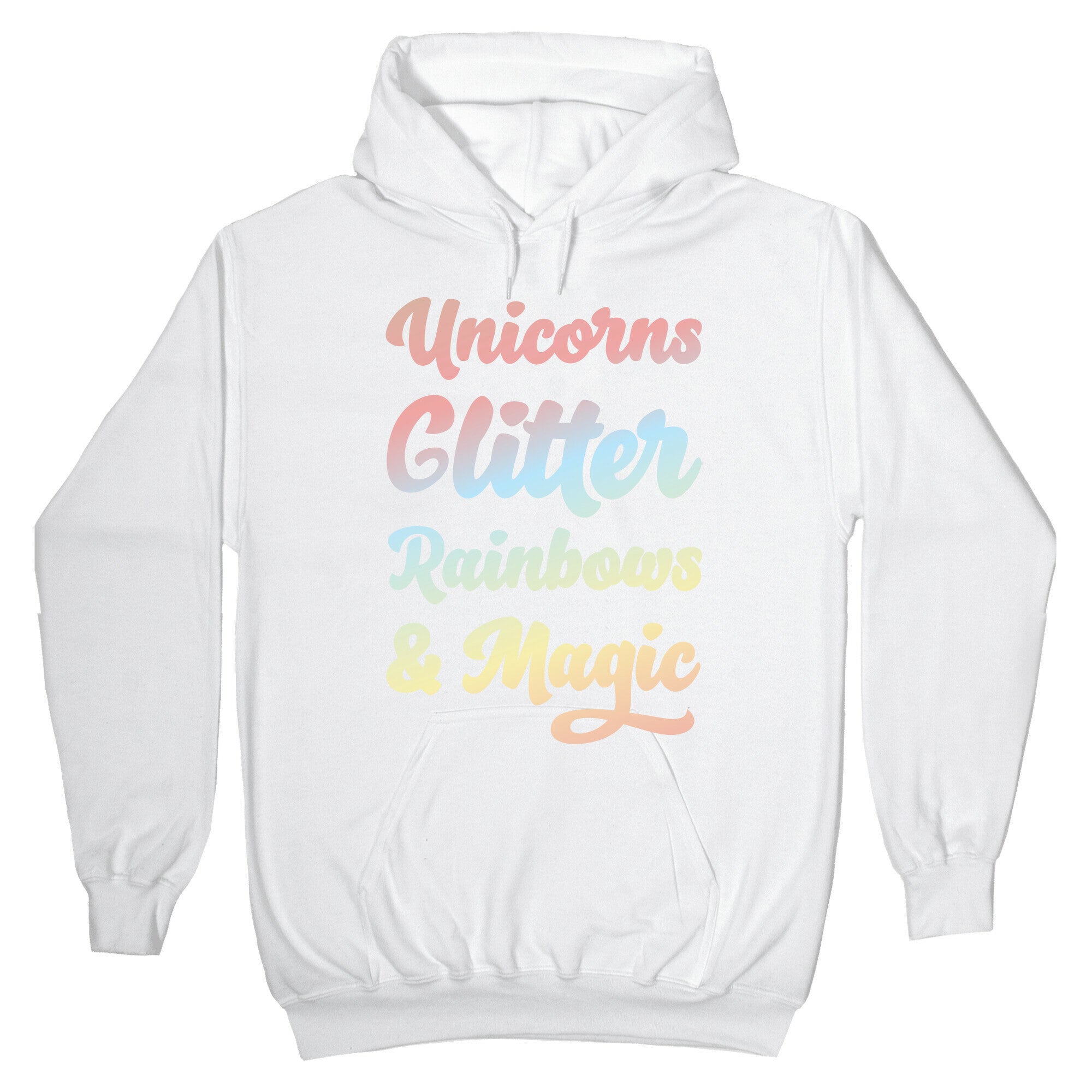 Unicorns Glitter Rainbows & Magic Hoodie